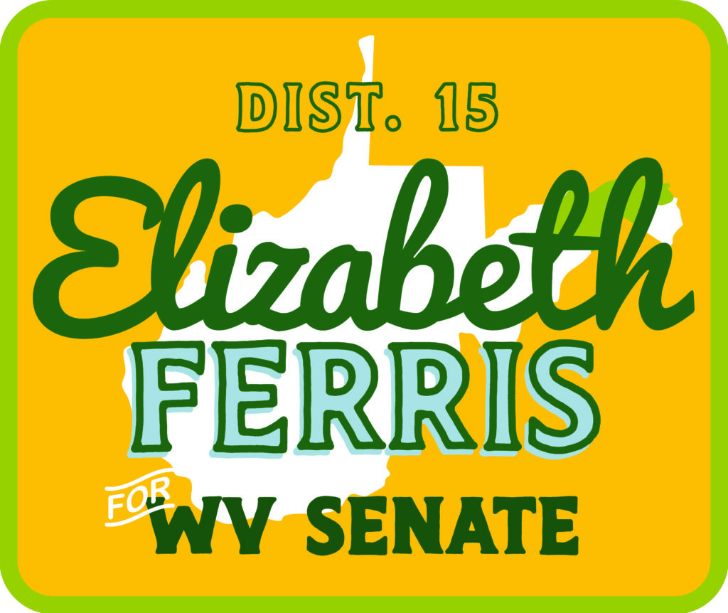 Campaign logo with text "DIST. 15, Elizabeth Ferris for WV Senate" on a yellow background in green and blue text. 